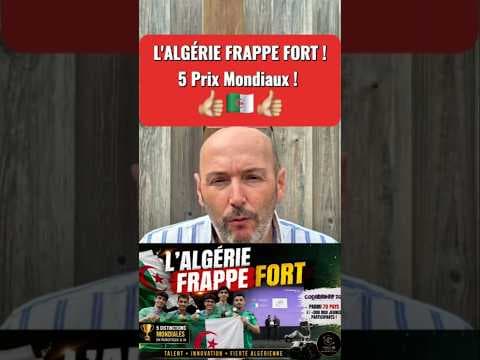L'Algérie frappe fort avec 5 prix mondiaux 